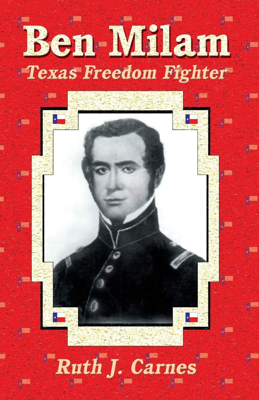 Ben Milam: Texas Freedom Fighter,Used