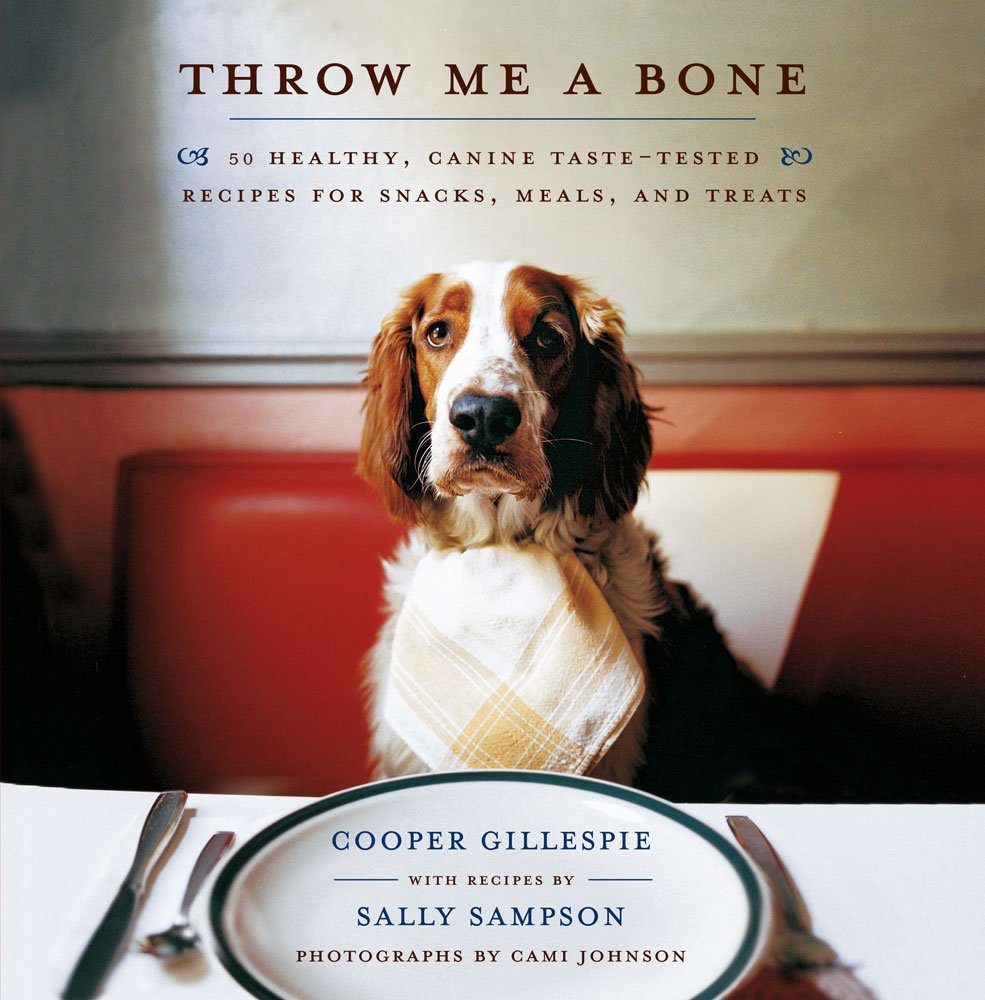 Throw Me A Bone: 50 Healthy, Canine Tastetested Recipes For Snacks, Meals, And Treats,Used