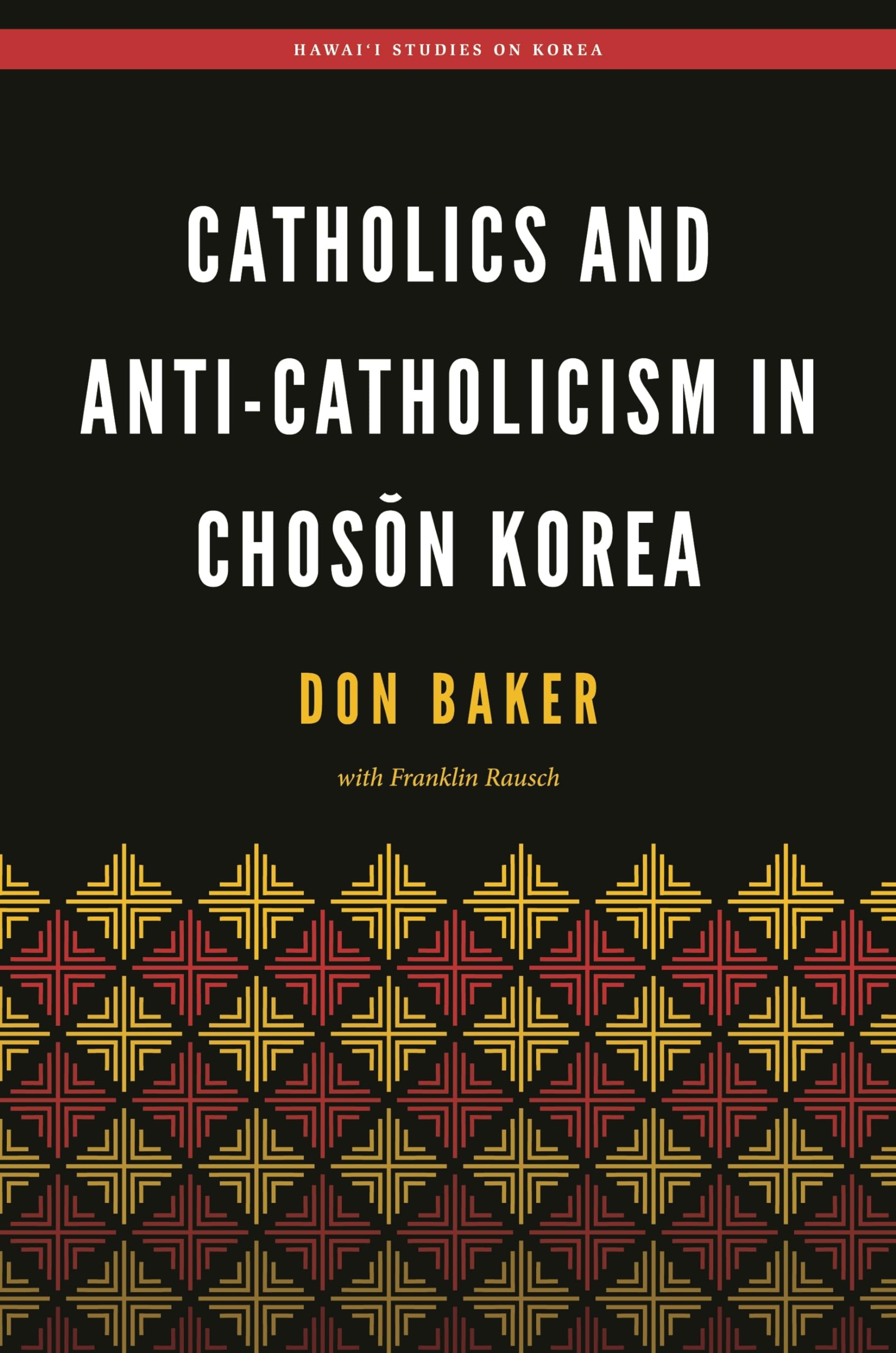Catholics and AntiCatholicism in Choson Korea (Hawaii Studies on Korea),Used