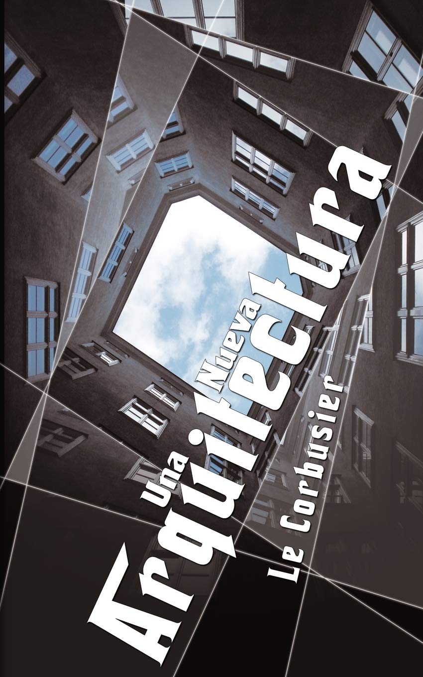 Le Corbusier: Una Nueva Arquitectura (Spanish Edition),Used