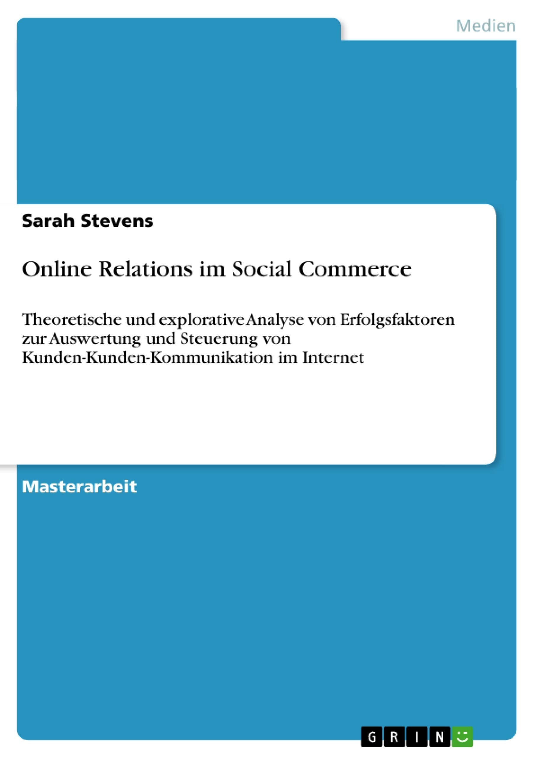 Online Relations im Social Commerce: Theoretische und explorative Analyse von Erfolgsfaktoren zur Auswertung und Steuerung von K,Used