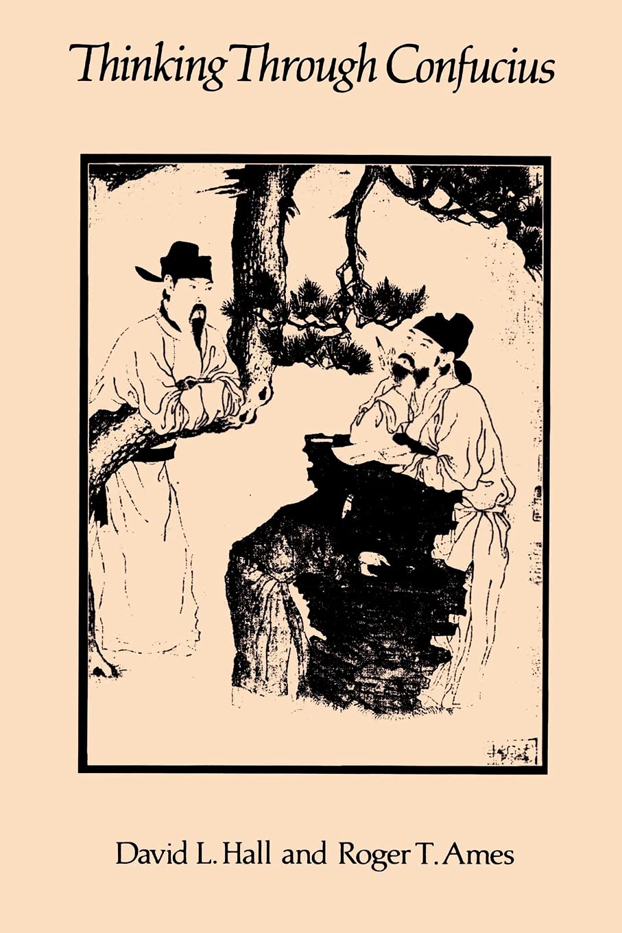 Thinking Through Confucius (Suny Series In Systematic Philosophy)