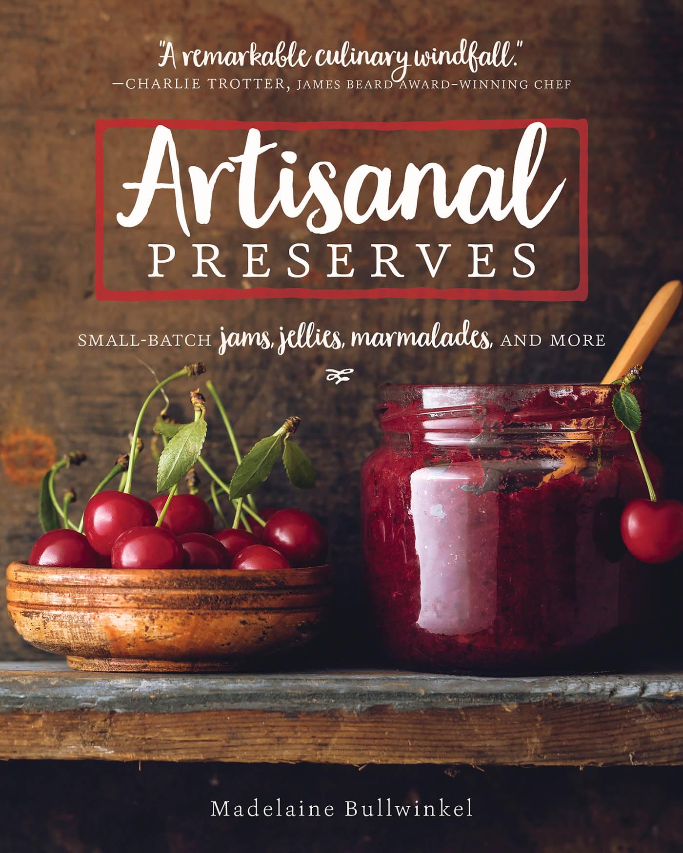 Artisanal Preserves: SmallBatch Jams, Jellies, Marmalades, and More,Used