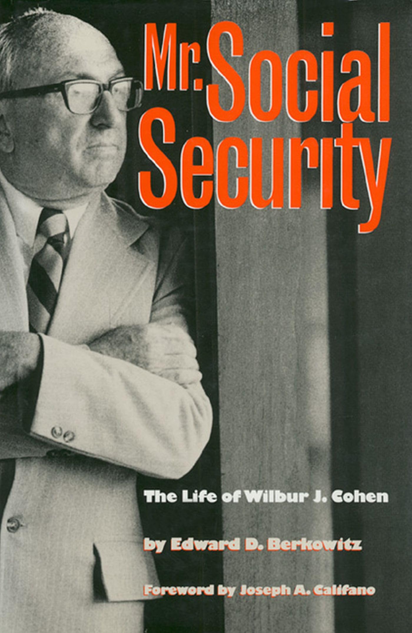 Mr. Social Security: The Life of Wilbur J. Cohen,Used