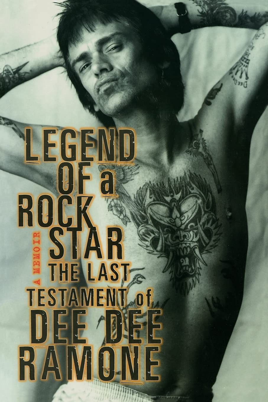 Legend Of A Rock Star: A Memoir: The Last Testament Of Dee Dee Ramone