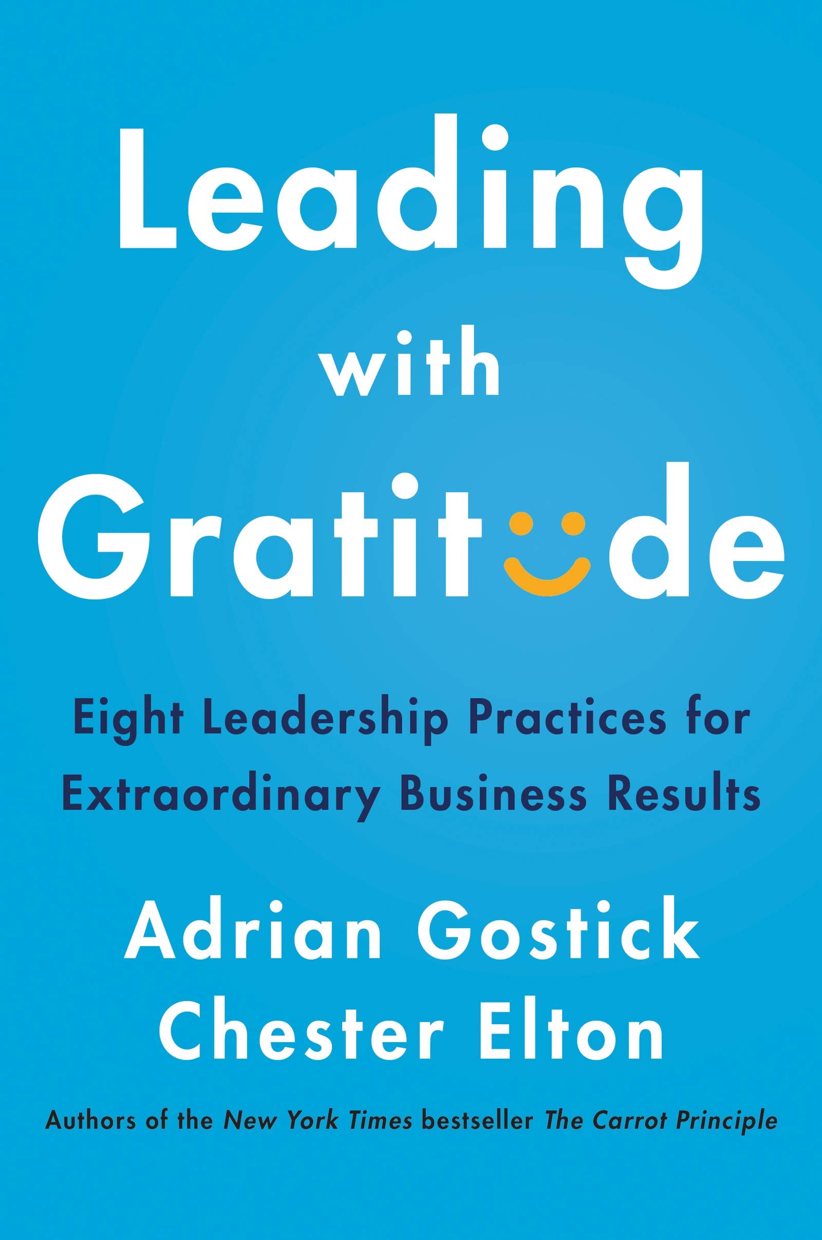 Leading with Gratitude: Eight Leadership Practices for Extraordinary Business Results,Used