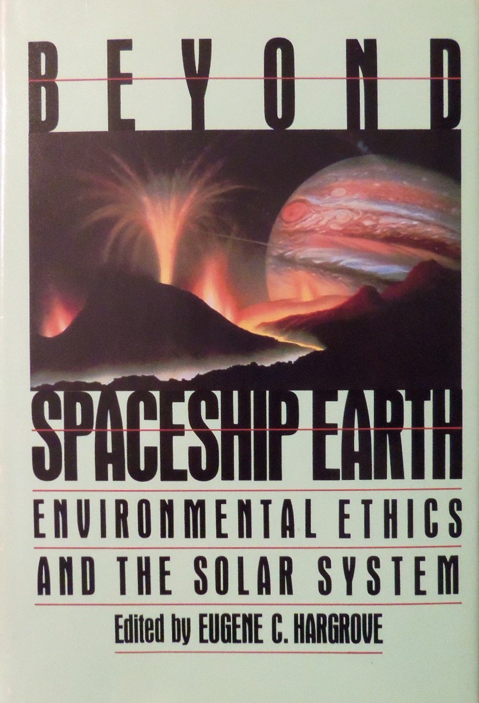 Beyond Spaceship Earth: Environmental Ethics And The Solar System,Used
