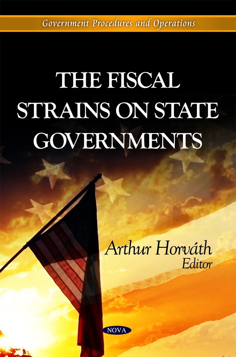 The Fiscal Strains on State Governments (Government Procedures and Operations),Used