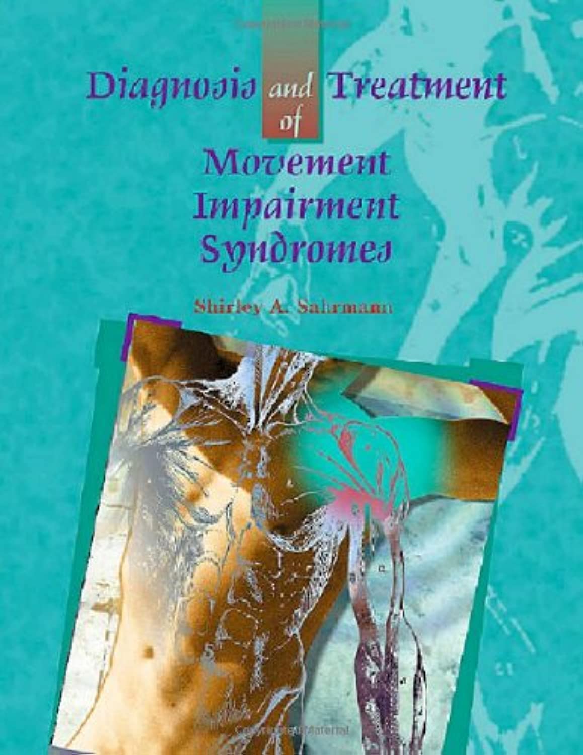 Diagnosis and Treatment of Movement Impairment Syndromes,New