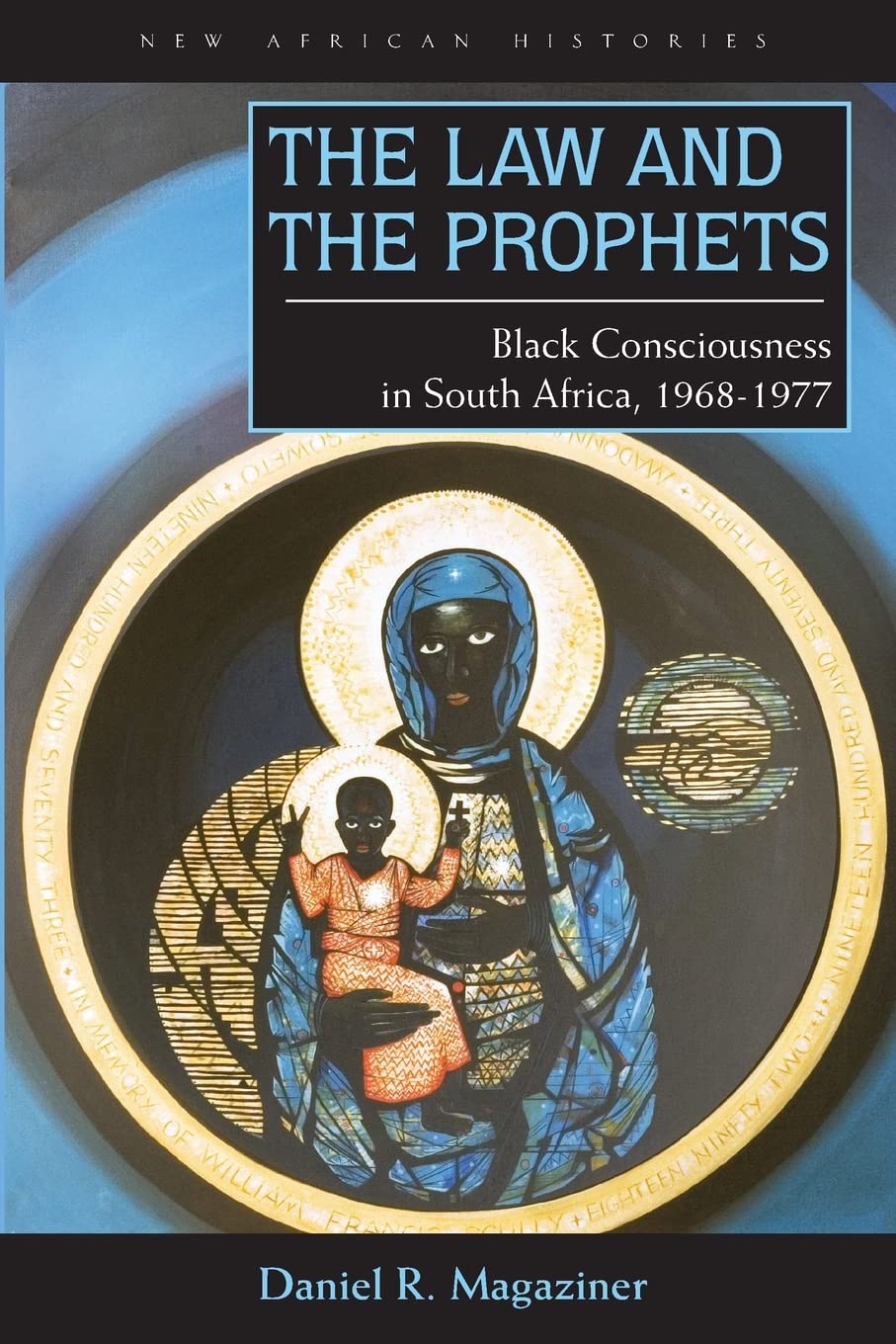 The Law And The Prophets: Black Consciousness In South Africa, 19681977 (New African Histories),Used