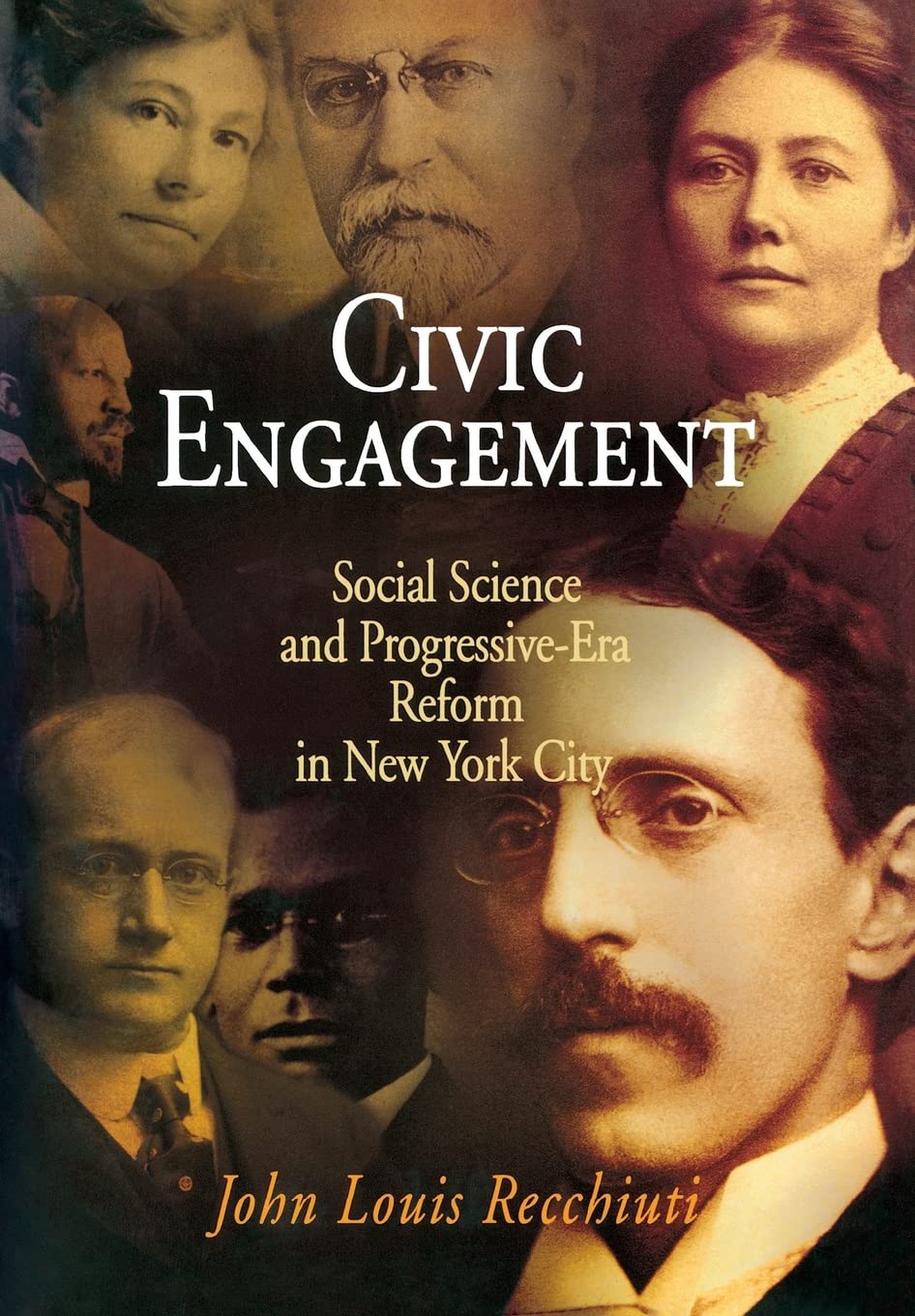 Civic Engagement: Social Science And Progressiveera Reform In New York City,Used