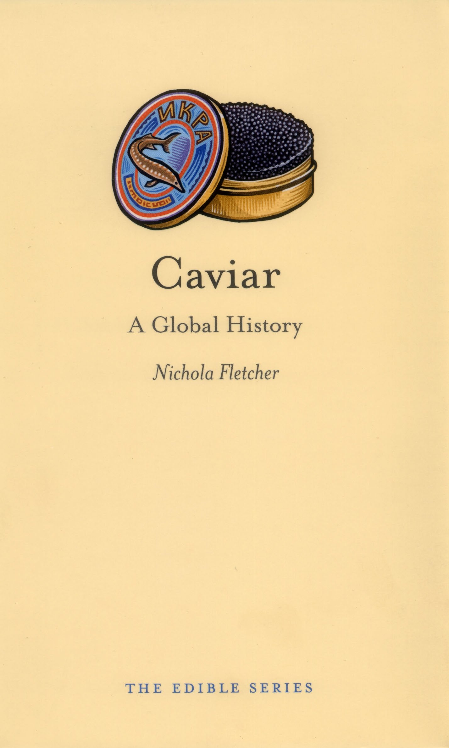 Caviar: A Global History (Edible)