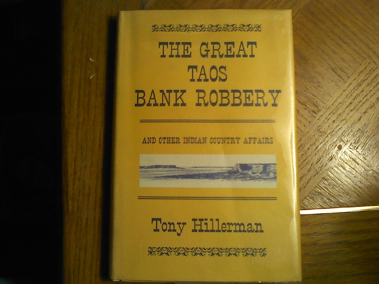 The Great Taos Bank Robbery, And Other Indian Country Affairs, 1St Edition,Used