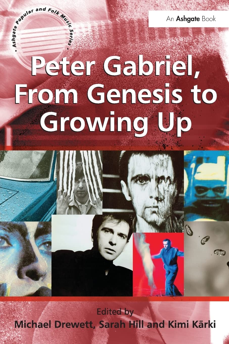 Peter Gabriel, From Genesis To Growing Up (Ashgate Popular And Folk Music Series),Used