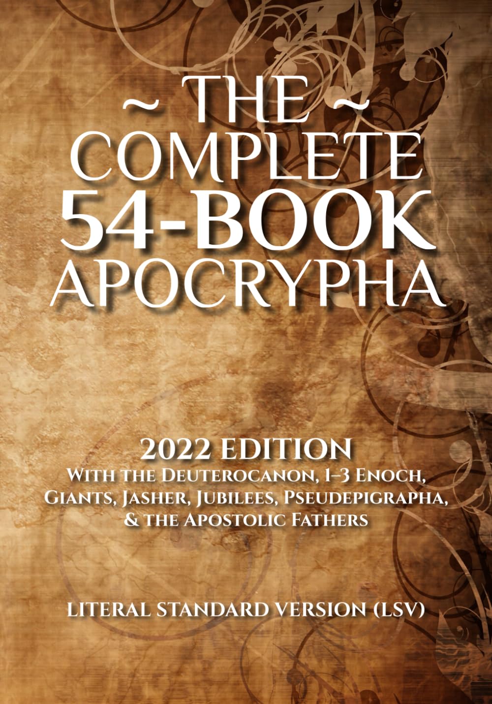 The Complete 54Book Apocrypha: 2022 Edition With the Deuterocanon, 13 Enoch, Giants, Jasher, Jubilees, Pseudepigrapha, & the A,Used