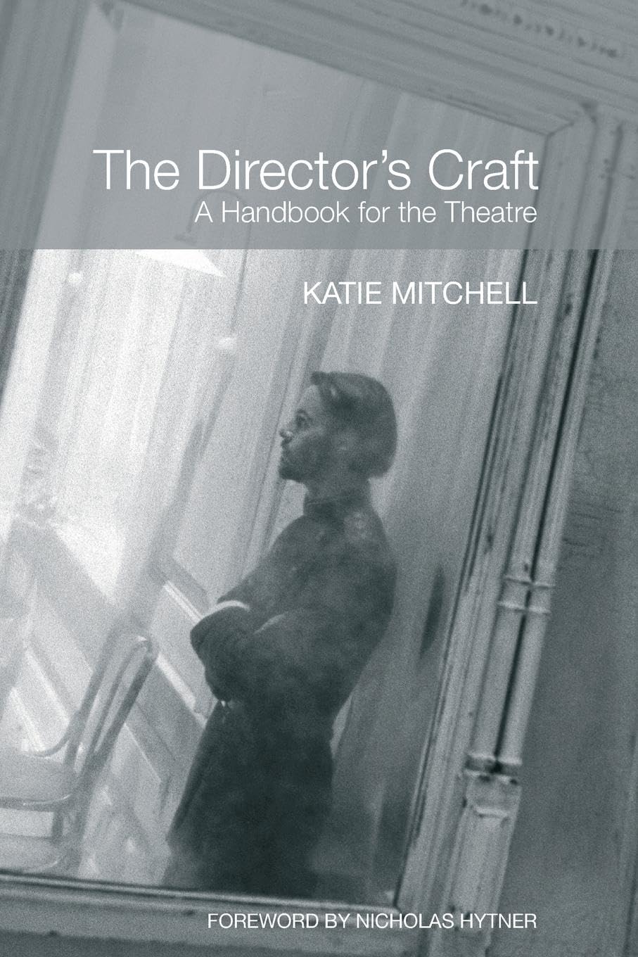 The Director's Craft: A Handbook for the Theatre,New