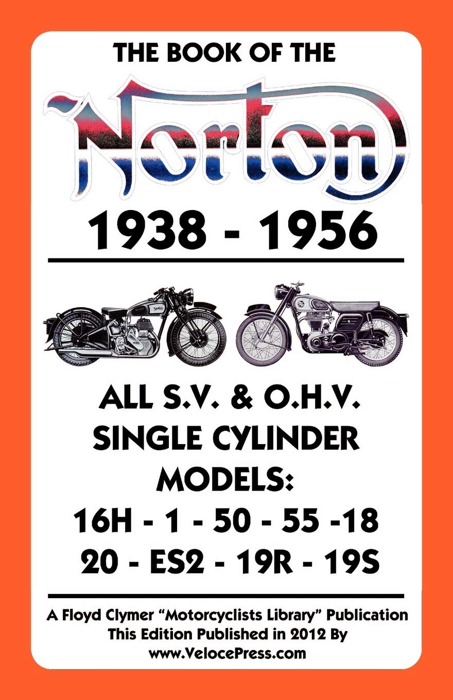 Book Of The Norton 19381956 All S.V. & O.H.V. Single Cylinder Models,Used