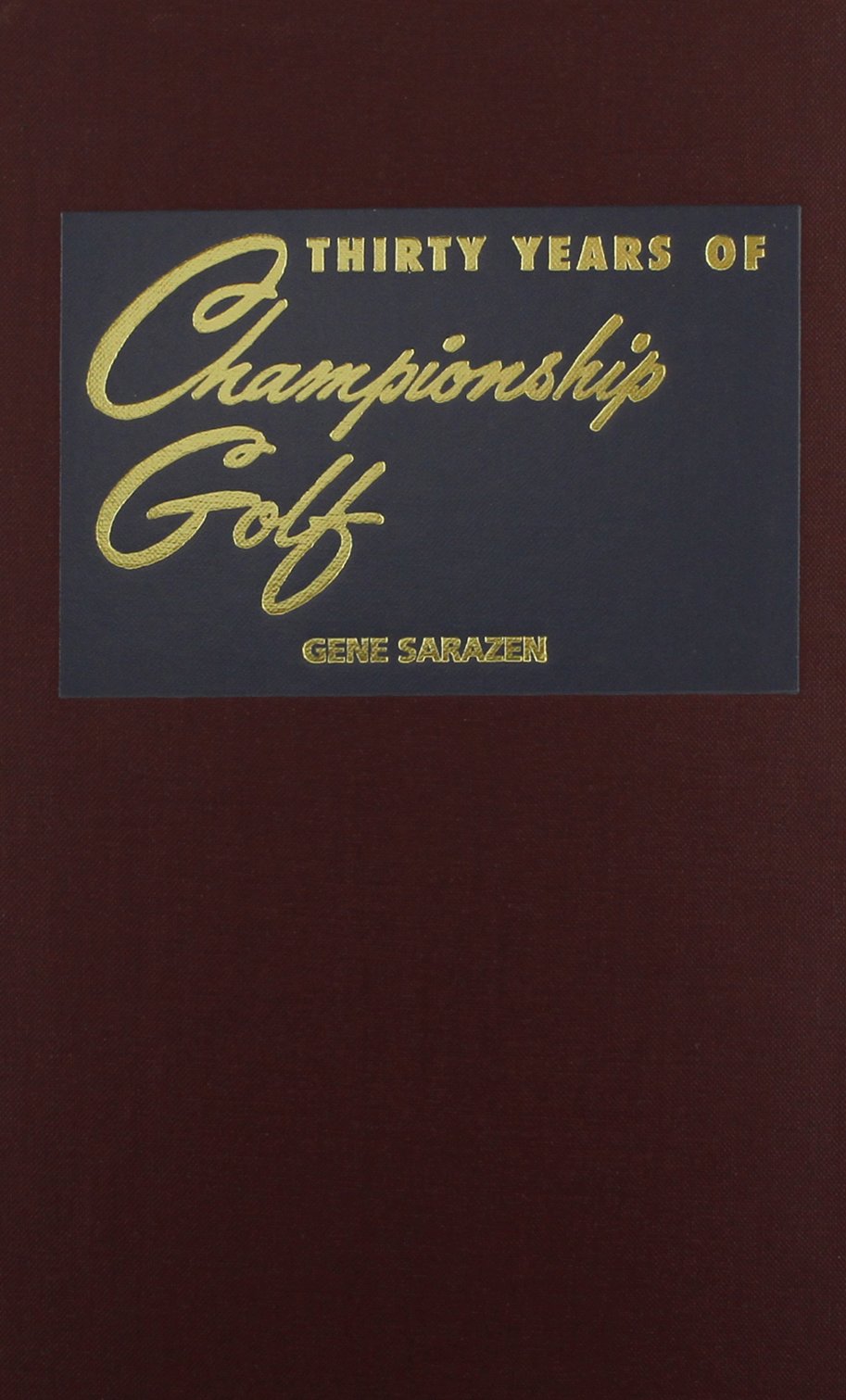 Thirty Years Of Championship Golf,New