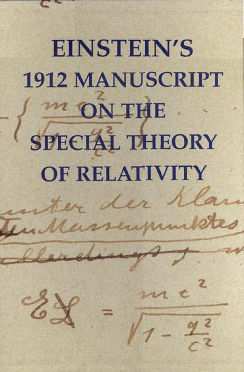 Einstein'S 1912 Manuscript On The Special Theory Of Relativity: A Facsimile,New