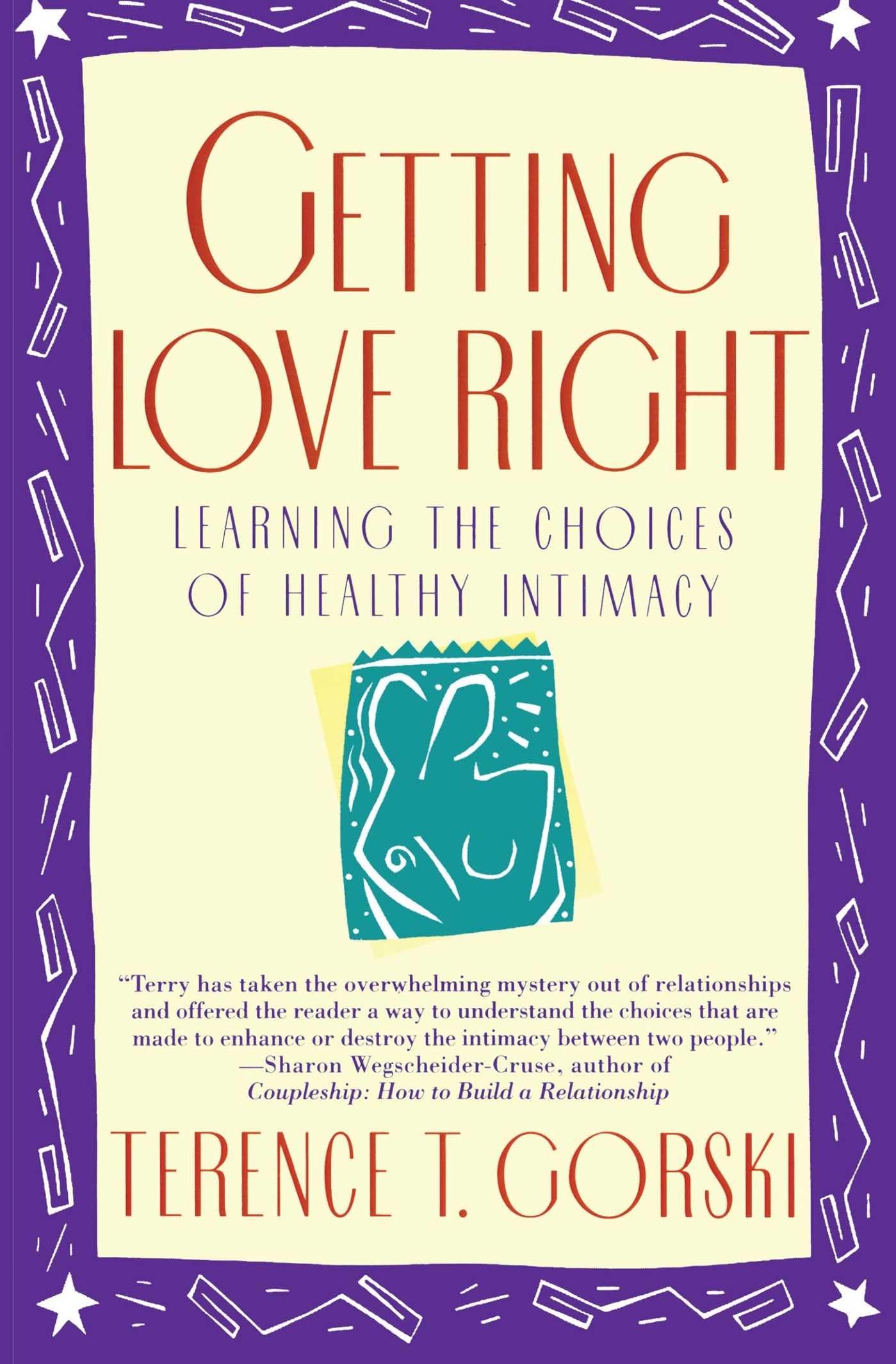 Getting Love Right: Learning The Choices Of Healthy Intimacy (Fireside Parkside Books),New