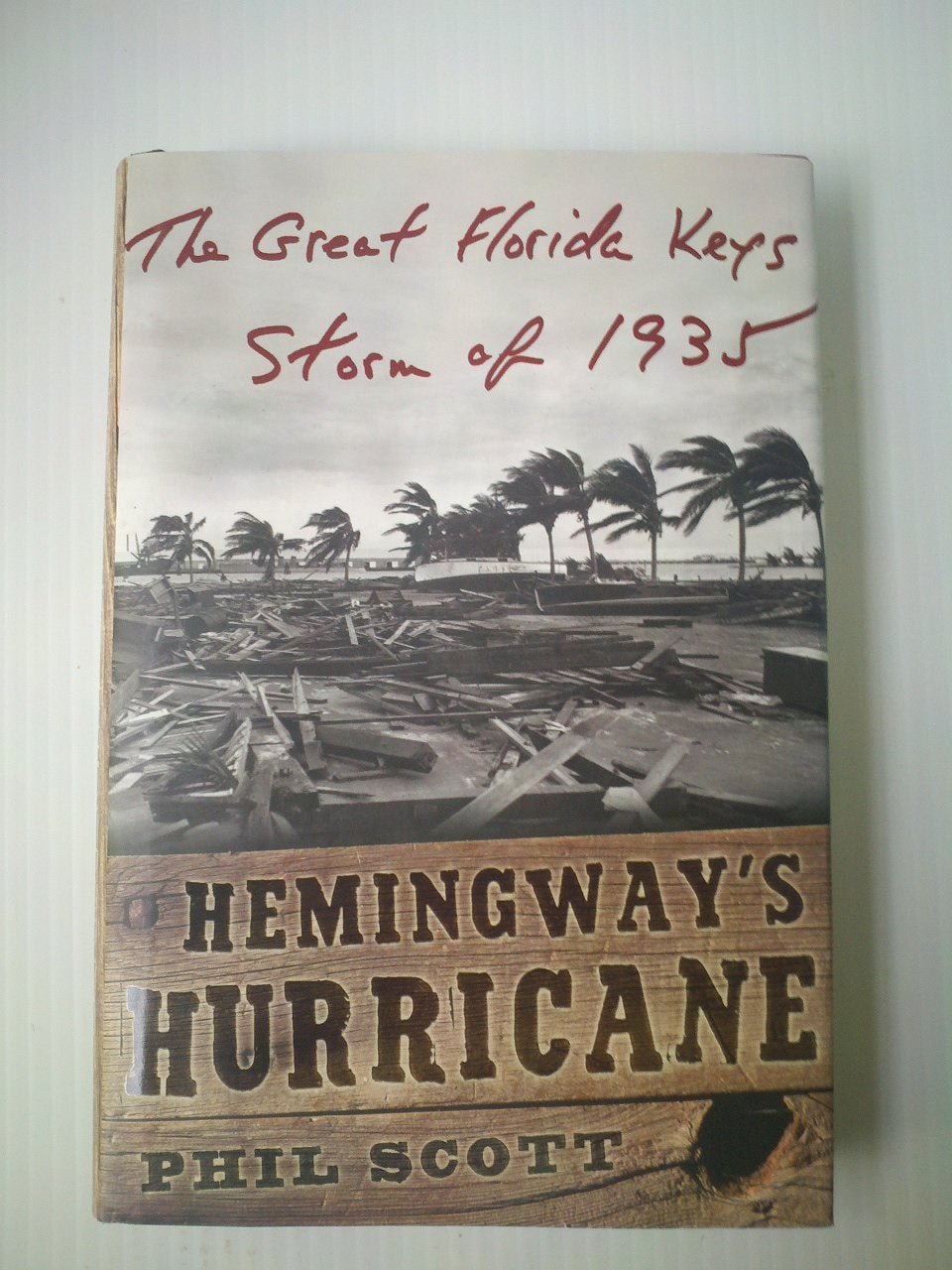 Hemingways Hurricane: The Great Florida Keys Storm Of 1935,New