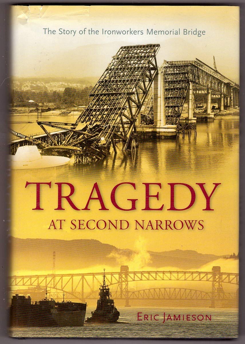 Tragedy at Second Narrows: The Story of the Ironworkers Memorial Bridge,Used