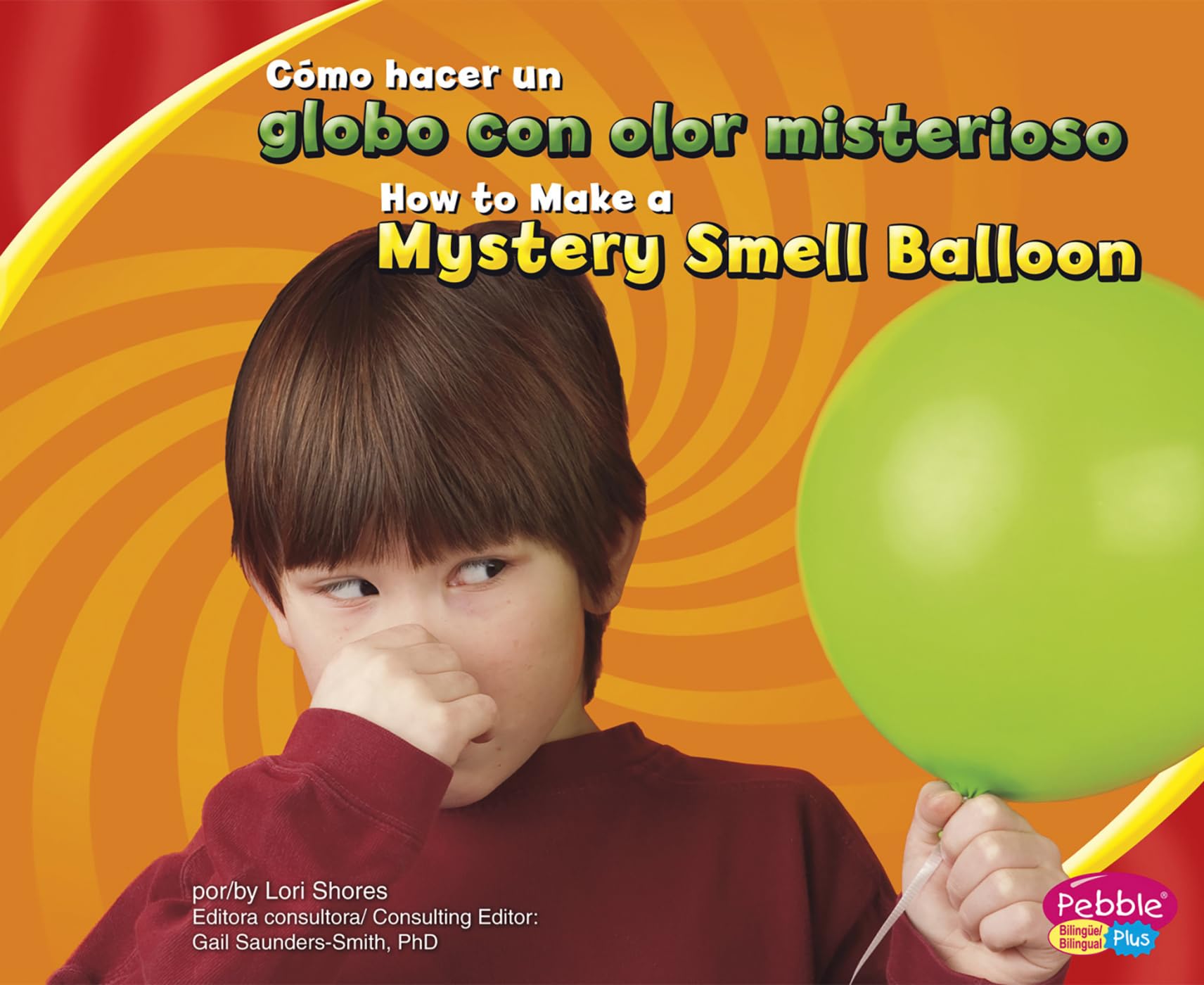 Cmo hacer un globo con olor misterioso/How to Make a Mystery Smell Balloon (Pebble Plus Bilingue: A divertirse con la ciencia/,Used