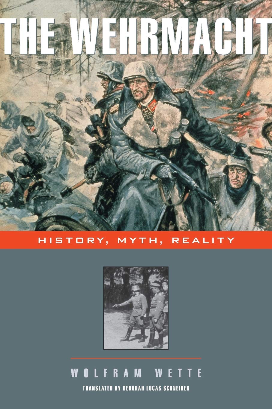 The Wehrmacht: History, Myth, Reality,New
