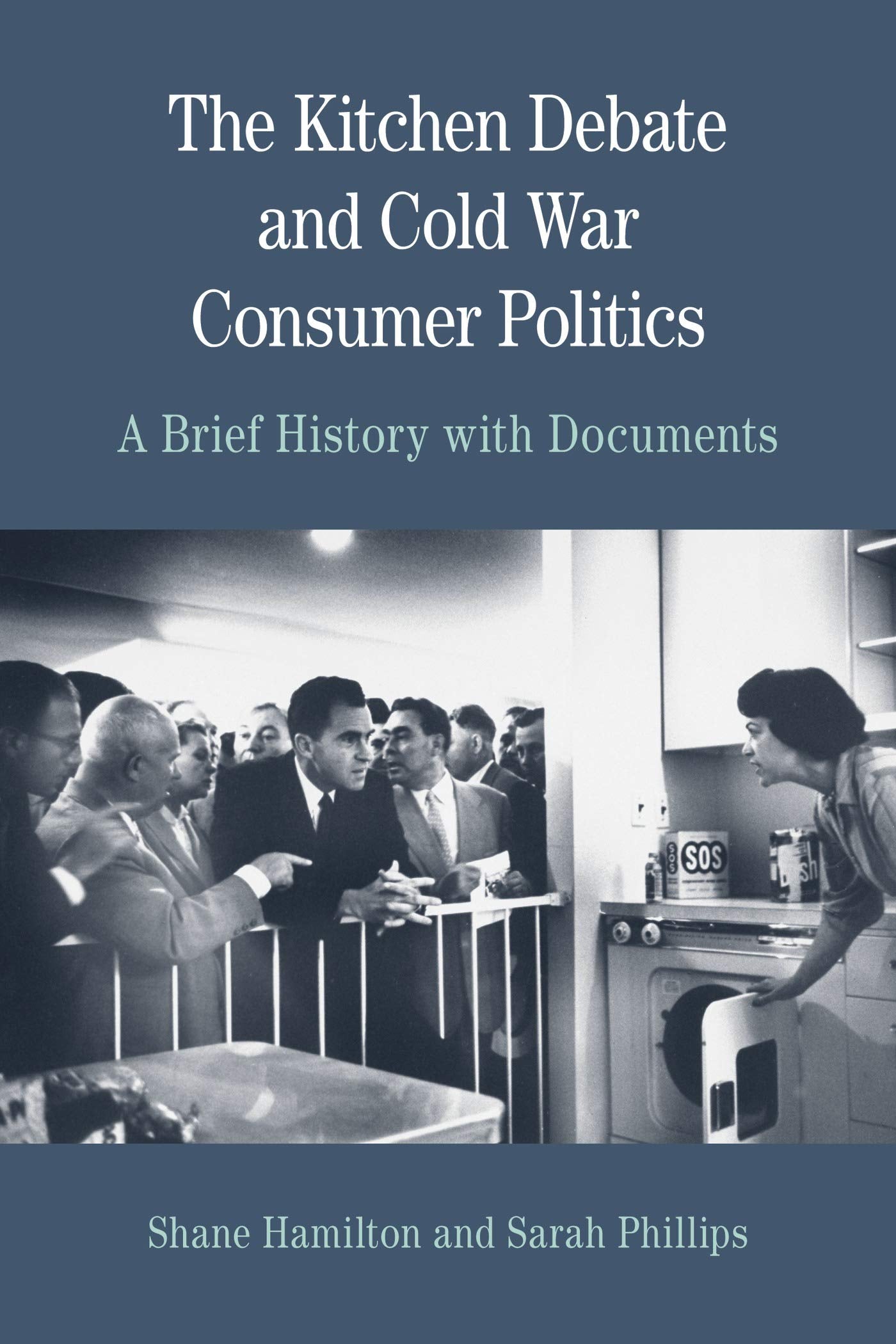 The Kitchen Debate And Cold War Consumer Politics: A Brief History With Documents (The Bedford Series In History And Culture),Used