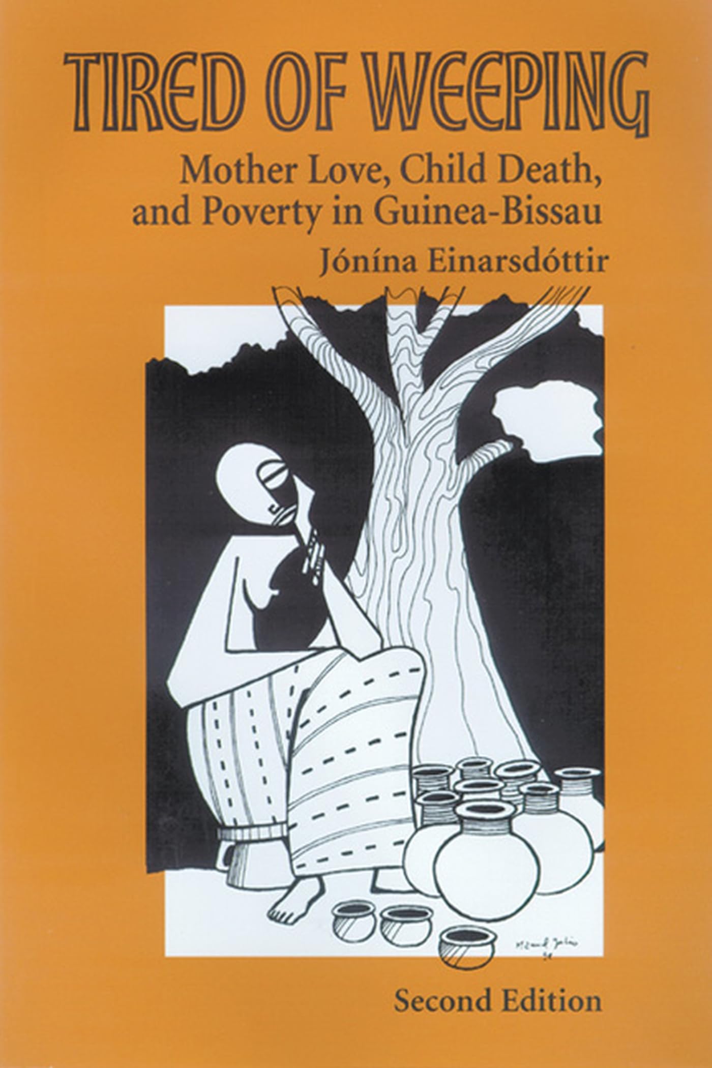 Tired Of Weeping: Mother Love, Child Death, And Poverty In Guineabissau (Women In Africa And The Diaspora)