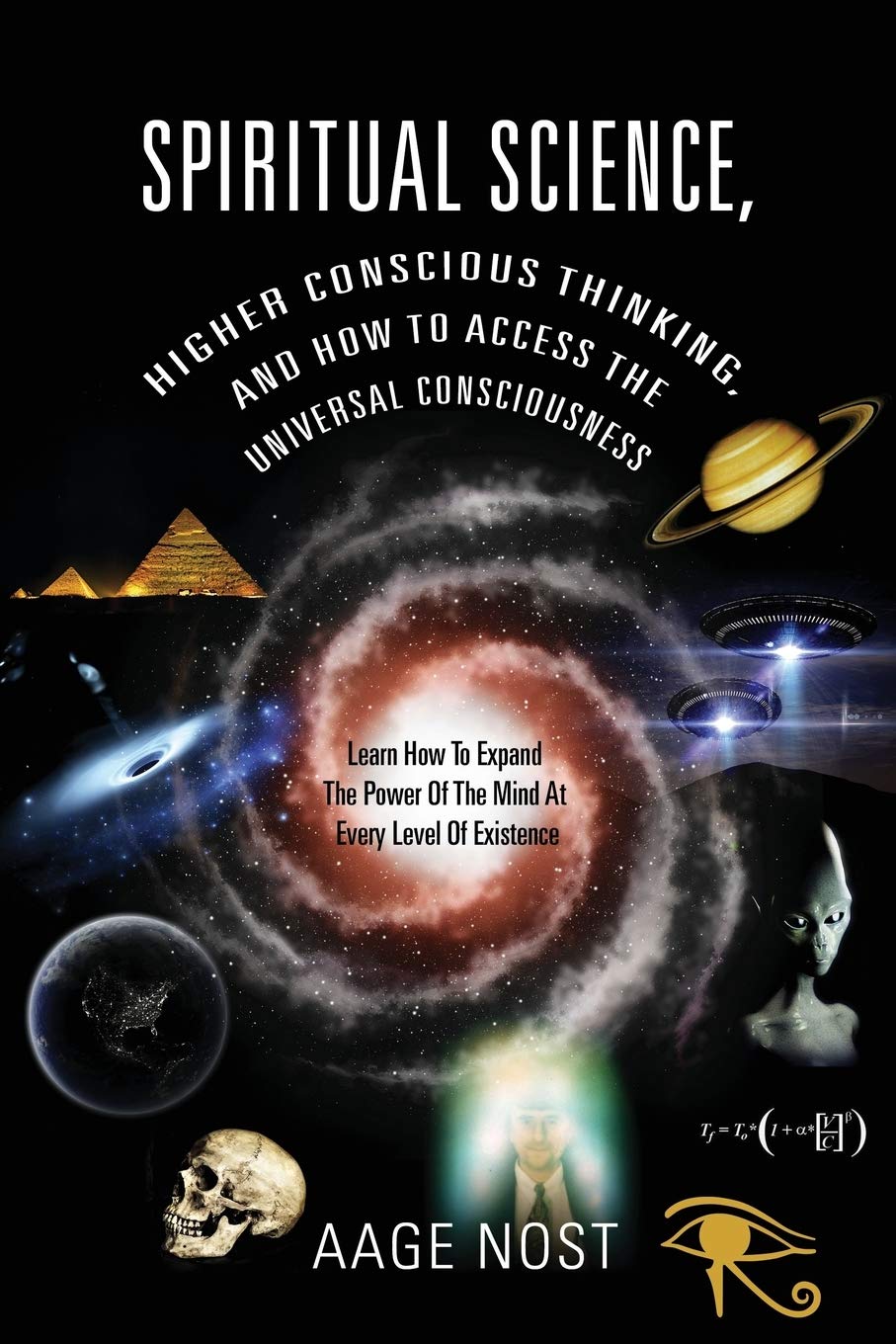 Spiritual Science, Higher Conscious Thinking, And How To Access The Universal Consciousness: Learn How To Expand The Power Of Th,New