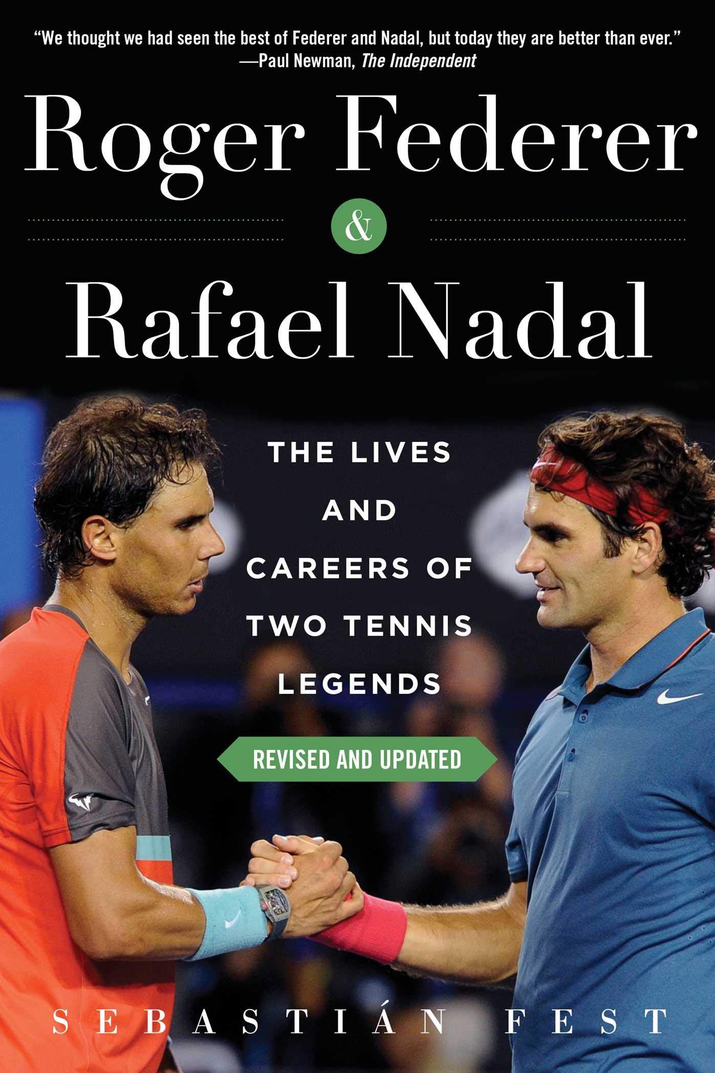 Roger Federer and Rafael Nadal: The Lives and Careers of Two Tennis Legends,New