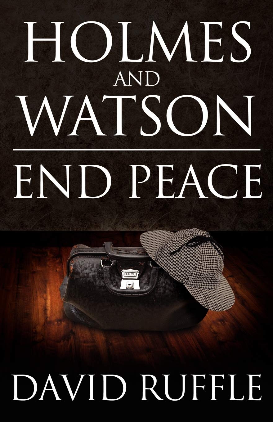 Holmes And Watson End Peace: A Novel Of Sherlock Holmes,Used
