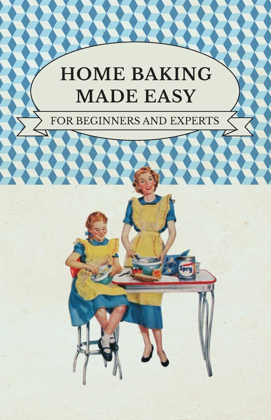 Home Baking Made Easy  For Beginners And Experts,Used