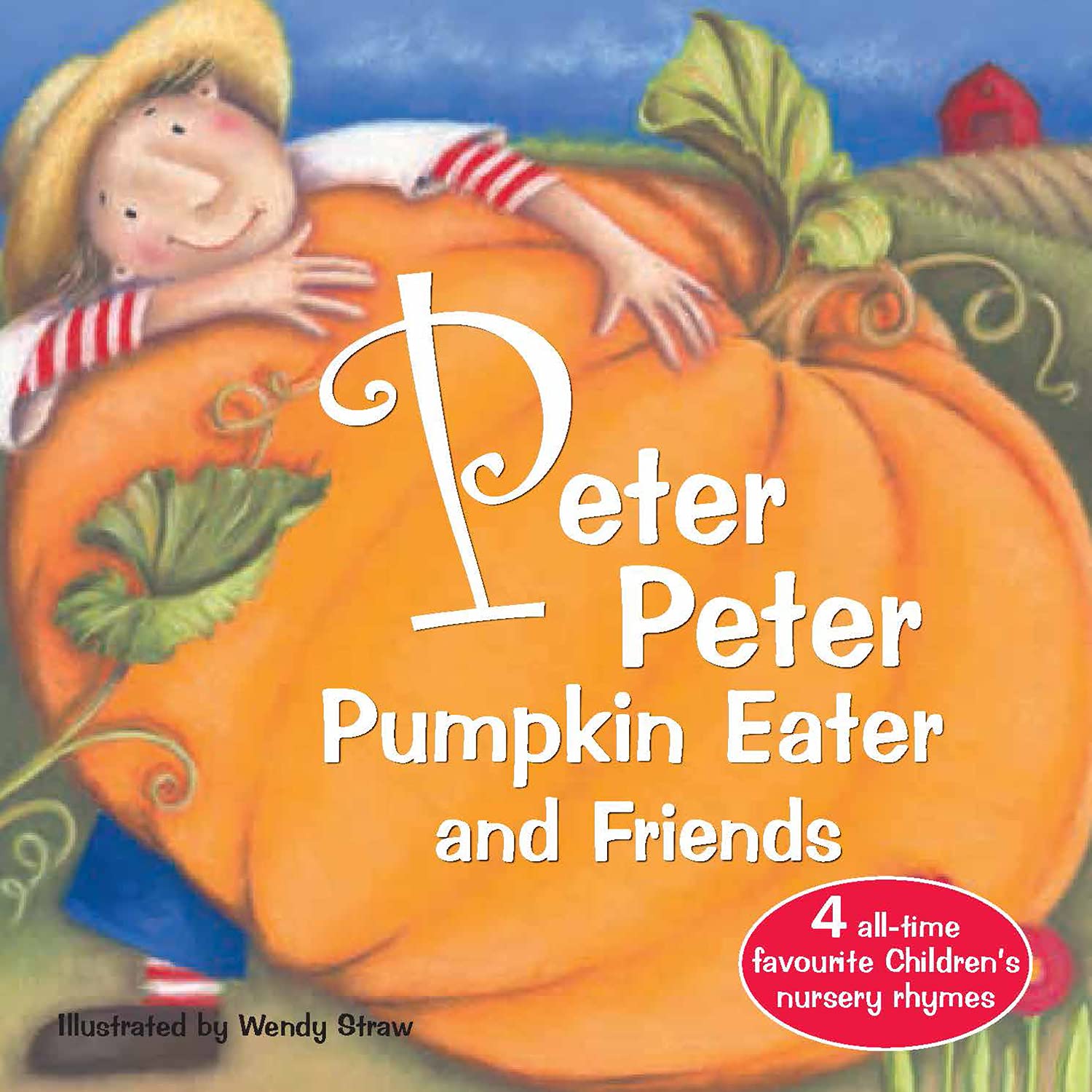 Peter Peter Pumpkin Eater and Friends (Wendy Straw's Nursery Rhyme Collection),Used