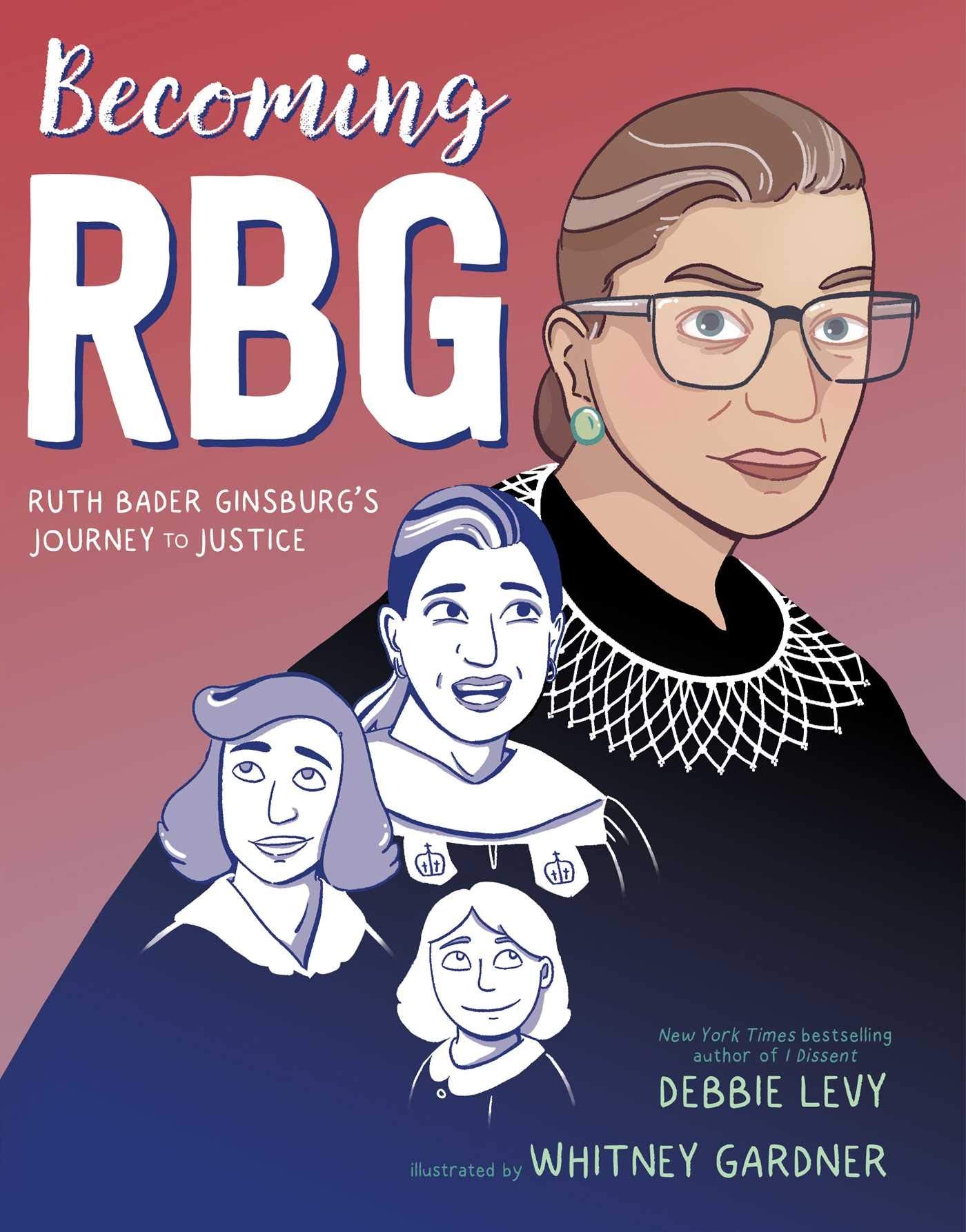 Becoming RBG: Ruth Bader Ginsburg's Journey to Justice,Used