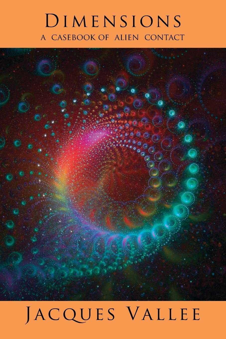 DIMENSIONS: A Casebook of Alien Contact (Alien Contact Trilogy),New