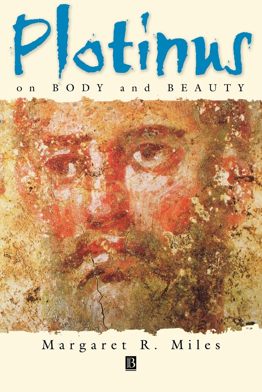 Plotinus On Body And Beauty: Society, Philosophy, And Religion In Thirdcentury Rome