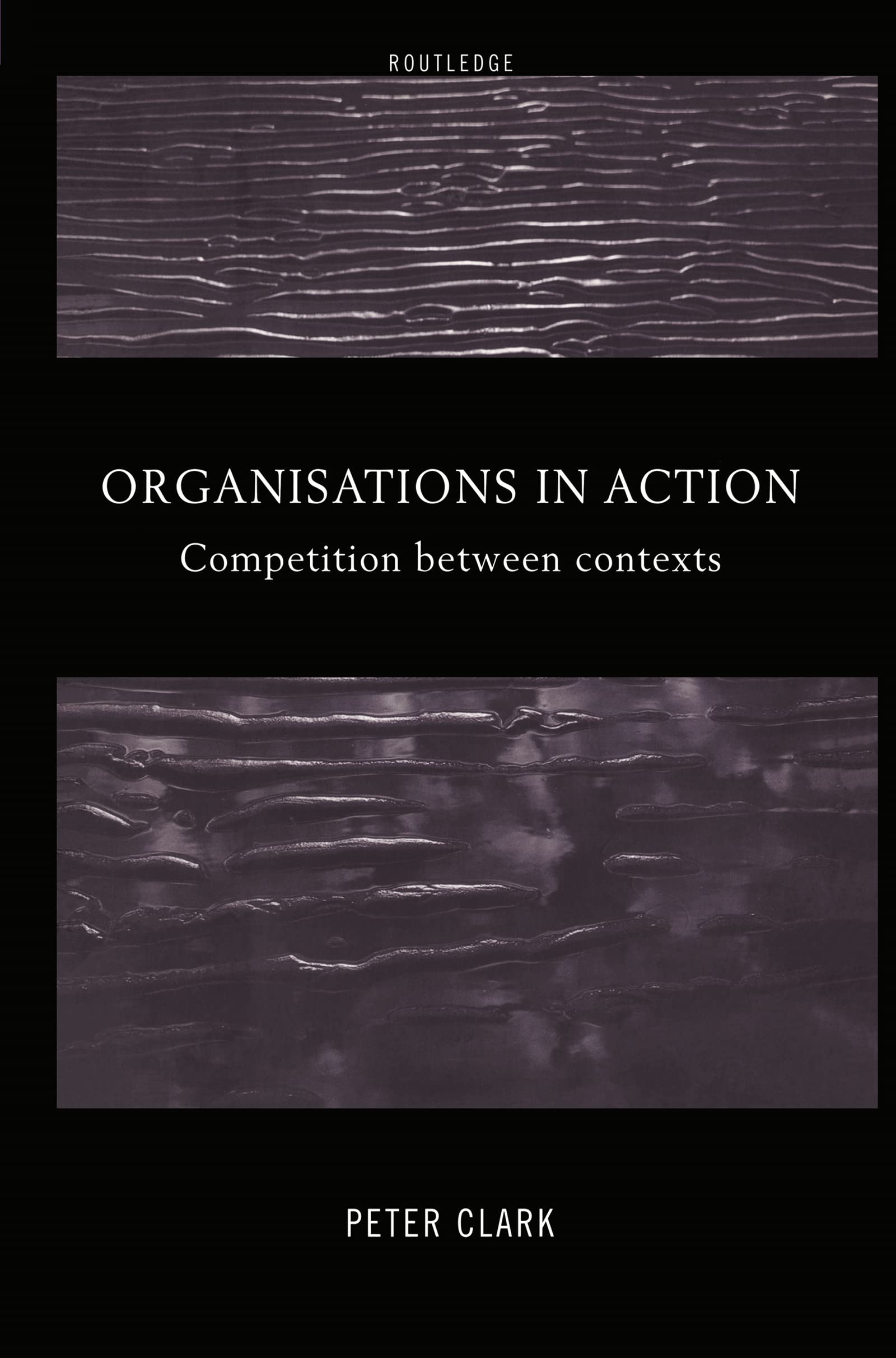 Organizations In Action: Competition Between Contexts