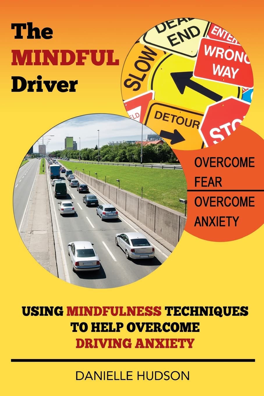 The Mindful Driver: Using Mindfulness Techniques to Help Overcome Driving Anxiety,Used