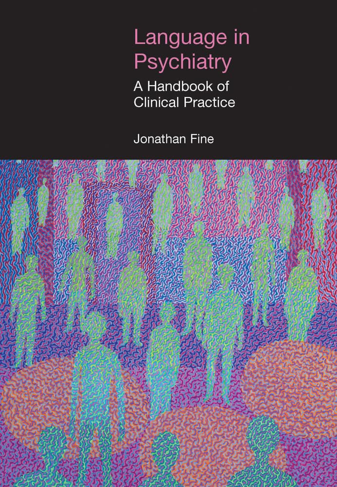 Language in Psychiatry: A Handbook of Clinical Practice (Equinox Textbooks and Surveys in Linguistics),Used