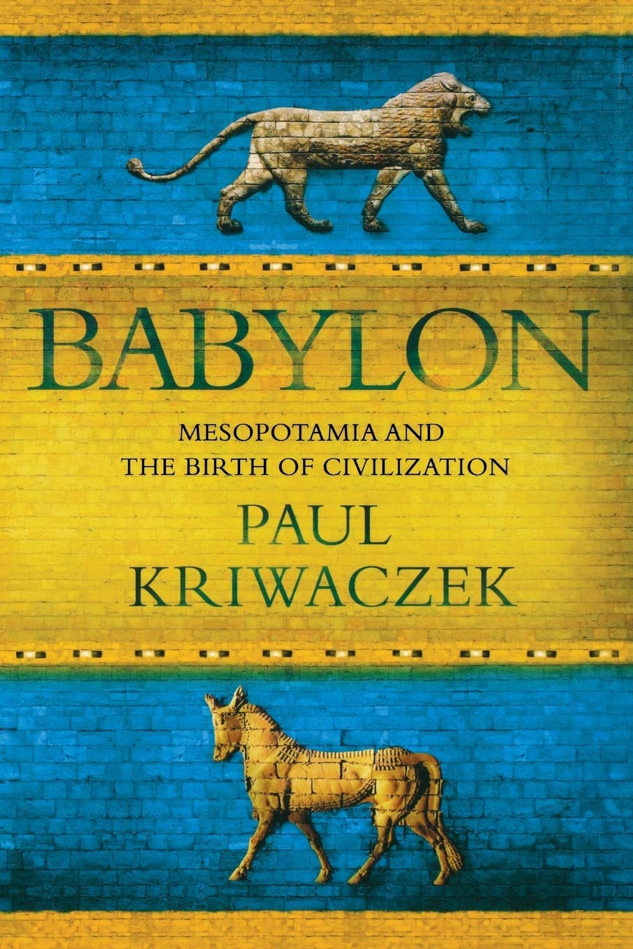 Babylon: Mesopotamia and the Birth of Civilization,Used
