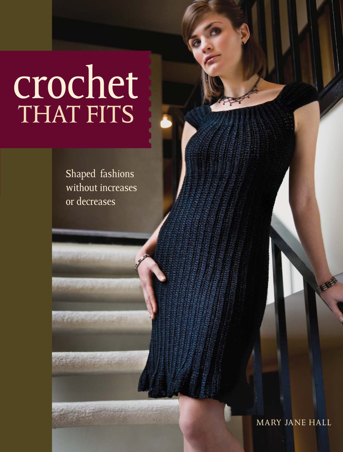 Crochet That Fits: Shaped Fashions Without Increases or Decreases,Used