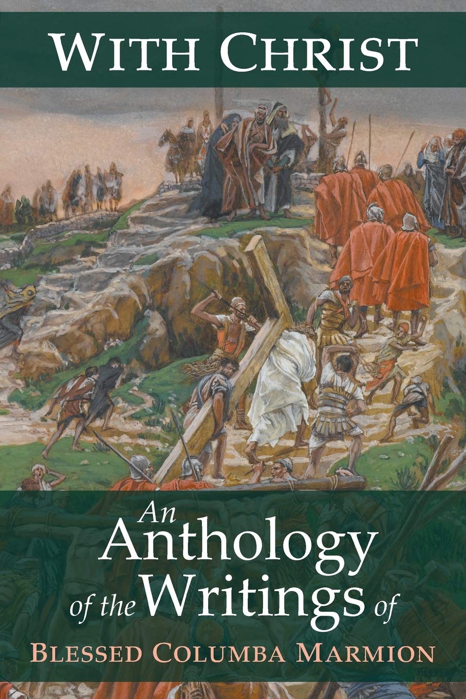 With Christ: An Anthology Of The Writings Of Blessed Columba Marmion,Used