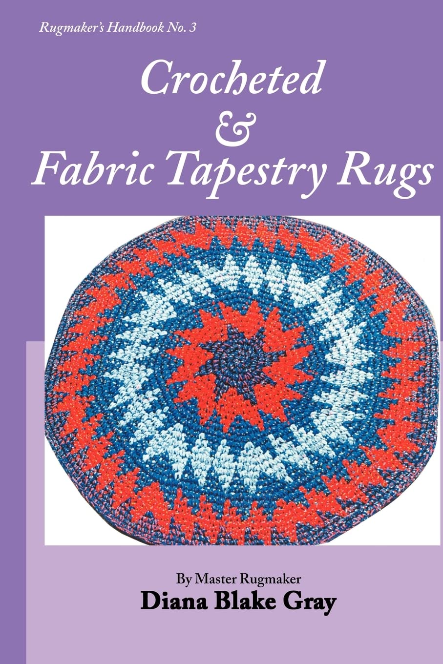 Crocheted and Fabric Tapestry Rugs (Rugmaker's Handbook),Used