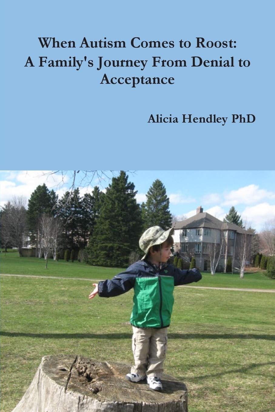 When Autism Comes to Roost: A Family's Journey From Denial to Acceptance,Used