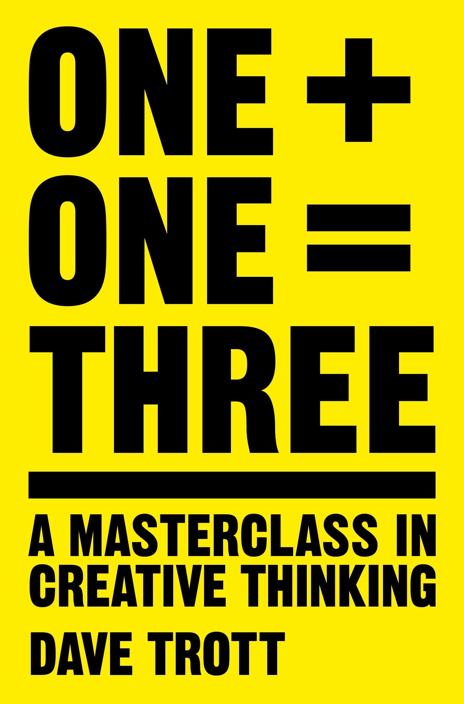 One Plus One Equals Three: A Masterclass in Creative Thinking,Used