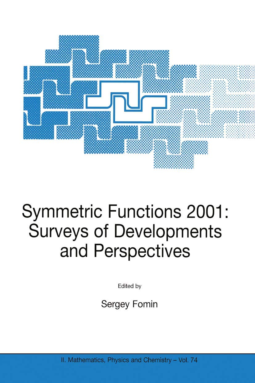 Symmetric Functions 2001: Surveys of Developments and Perspectives: Proceedings of the NATO Advanced Study Instutute on Symmetri,New