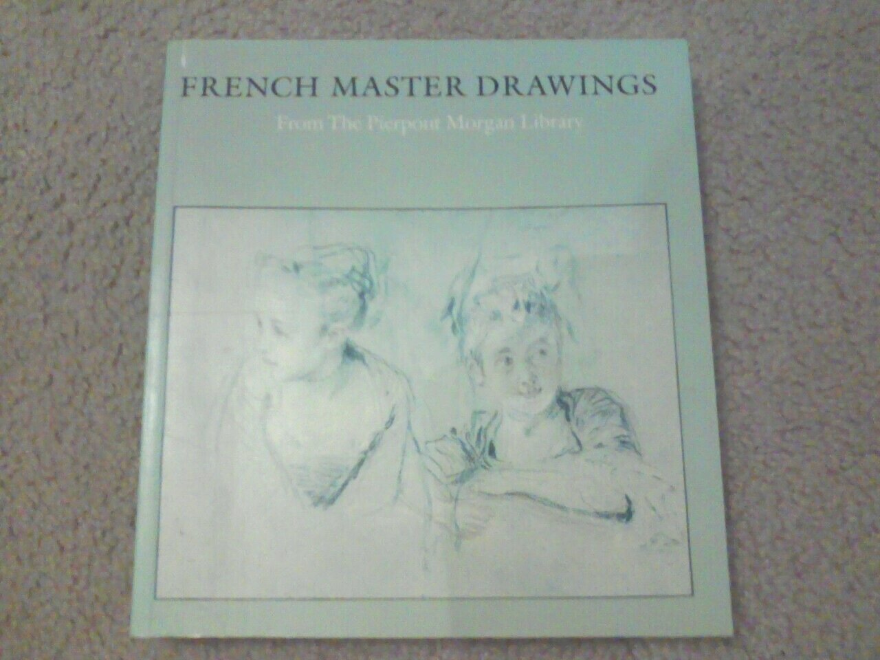 French Master Drawings: From The Pierpont Morgan Library