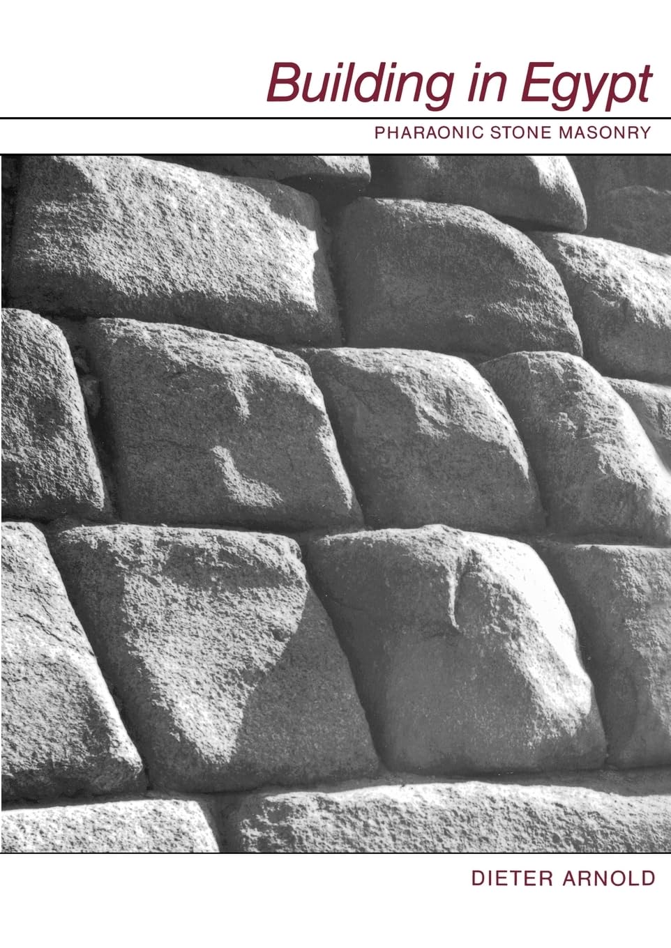 Building in Egypt: Pharaonic Stone Masonry,Used